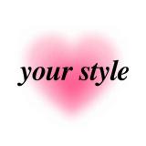 ♡︎ 𝒚𝒐𝒖𝒓 𝒔𝒕𝒚𝒍𝒆 ♡︎